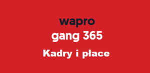 wapro gang 365 - Kadry i płace - Max Prestiż